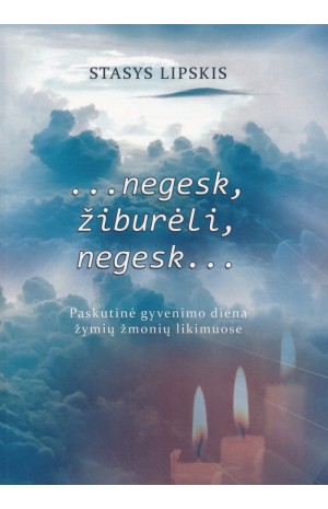 Negesk, žiburėli, negesk...