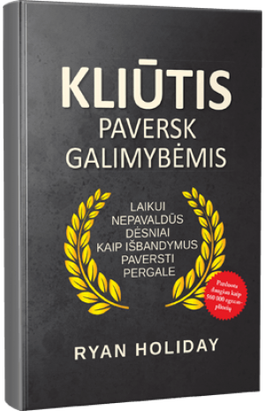 Kliūtis paversk galimybėmis