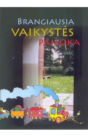 Brangiausia vaikystės pamoka