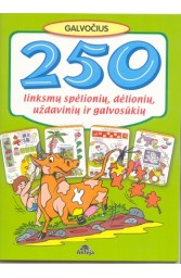 250 linksmų spėlionių, dėlionių, uždavinių ir galvosūkių