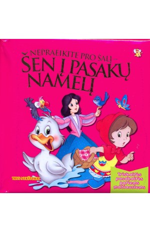 Nepraeikite pro šalį- šen į pasakų namelį