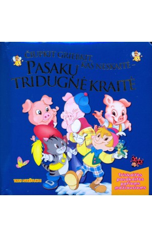 Čiupkit griebkit, kas neskaitė- pasakų tridugnė kraitė