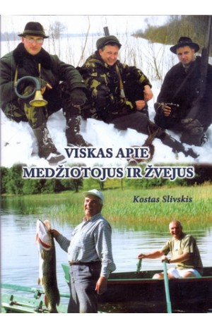 Viskas apie medžiotojus ir žvejus