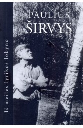 Iš meilės lyrikos lobyno. Paulius Širvys