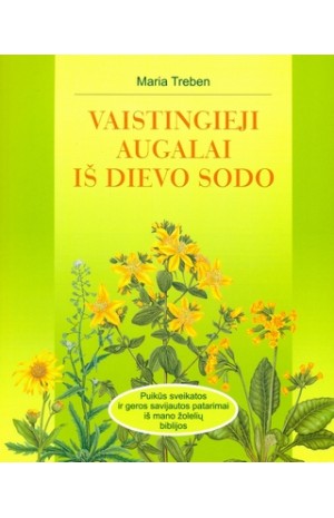 Vaistingieji augalai iš Dievo sodo