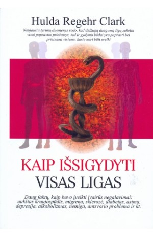 Kaip išsigydyti visas ligas