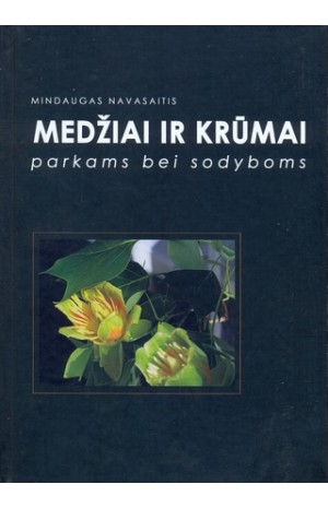 MEDŽIAI IR KRŪMAI parkams bei sodyboms