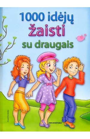 1000 idėjų žaisti su draugais