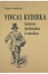 VINCAS KUDIRKA Lietuvos darbininkas ir muzikas