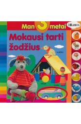 Mokausi tarti žodžius.Man 3 metai