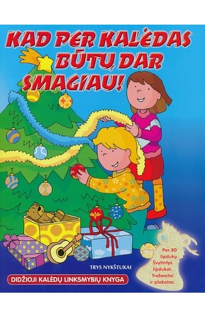 Kad per Kalėdas būtų dar smagiau