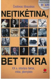Neįtikėtina, bet tikra