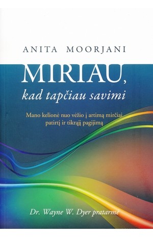 Miriau, kad tapčiau savimi