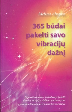 365 būdai pakelti savo vibracijų dažnį