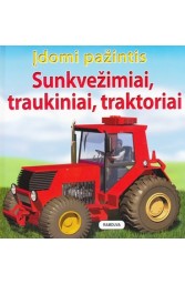 Įdomi pažintis. Sunkvežimiai, traukiniai, traktoriai