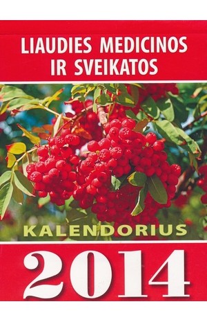 Liaudies medicinos ir sveikatos kalendorius 2014