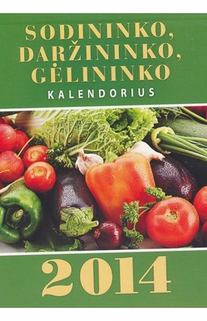 Sodininko, daržininko, gėlininko kalendorius 2014
