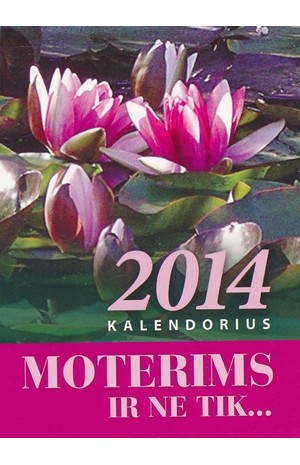 2014 m.kalend. Moterims ir ne tik...