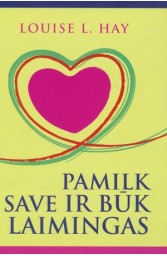 Pamilk save ir būk laimingas