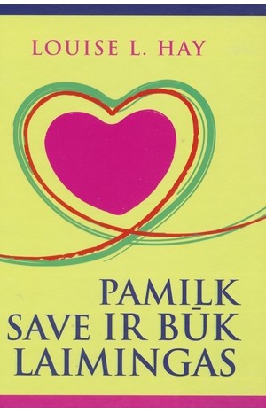 Pamilk save ir būk laimingas