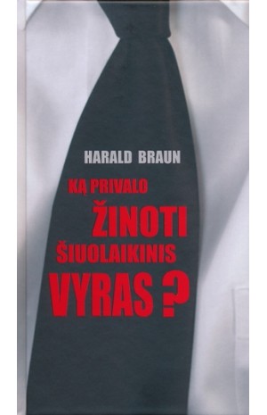 Ką privalo žinoti šiuolaikinis vyras?