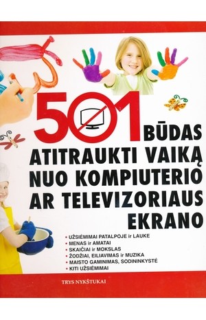 501 būdas atitraukti vaiką nuo kompiuterio ar televizijos ekrano