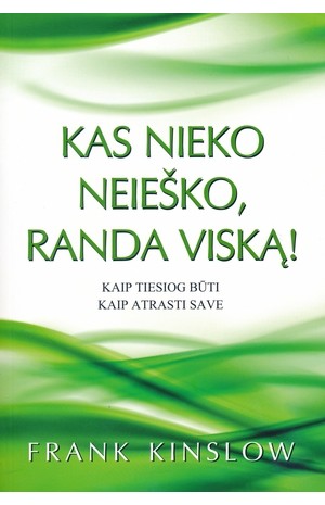 Kas nieko neieško, randa viską!