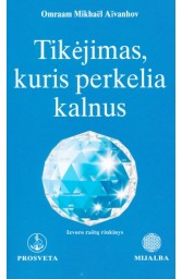 Tikėjimas, kuris perkelia kalnus