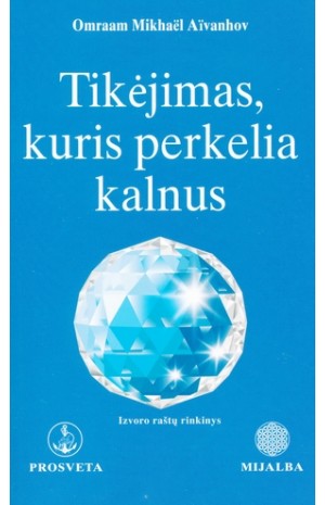 Tikėjimas, kuris perkelia kalnus