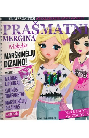 Prašmatni mergina. Mokykis marškinėlių dazaino