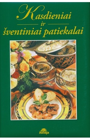 Kasdieniniai ir šventiniai patiekalai