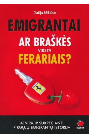 Emigrantai. Ar braškės virsta ferariais?