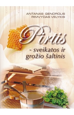 Pirtis - sveikatos ir grožio šaltinis