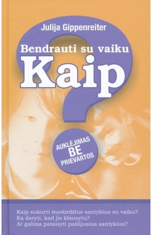 Bendrauti su vaiku Kaip?