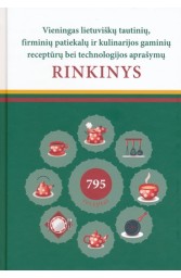 Vieningas lietuviškų tautinių, firminių patiekalų ir kulinarijos gaminių receptūrų bei technologijos aprašymų rinkinys