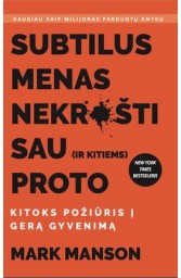 Subtilus menas nekrušti sau ir kitiems proto