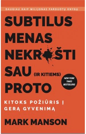 Subtilus menas nekrušti sau ir kitiems proto